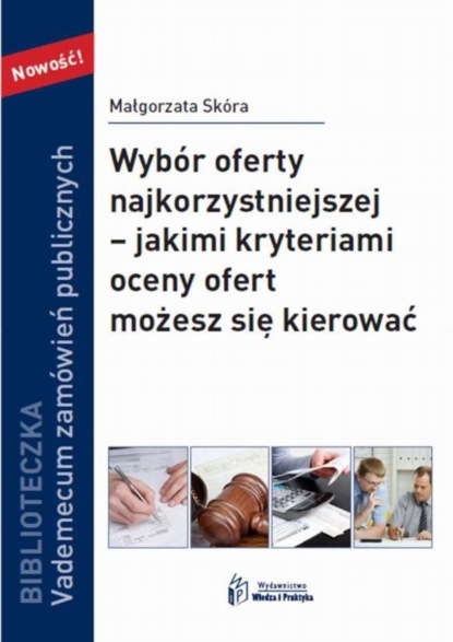 

Wybór oferty najkorzystniejszej – jakimi kryteriami oceny ofert możesz się kierować