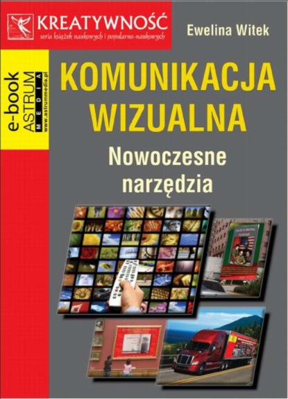 Ewelina Witek - Komunikacja wizualna Nowoczesne narzędzia