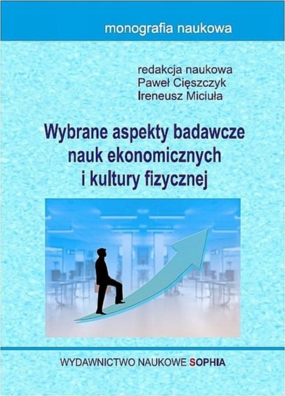 Artur Sawicki - Wybrane aspekty badawcze nauk ekonomicznych i kultury fizycznej