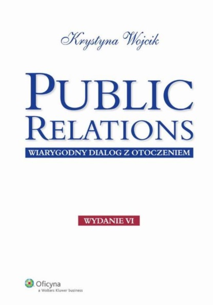 Krystyna Wojcik - Public relations. Wiarygodny dialog z otoczeniem