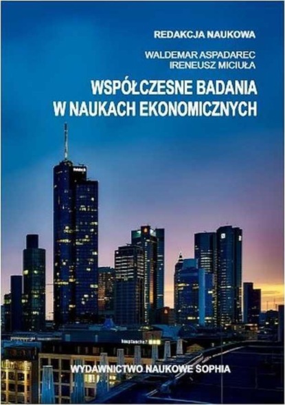 Henryk Wojtaszek - Współczesne badania w naukach ekonomicznych