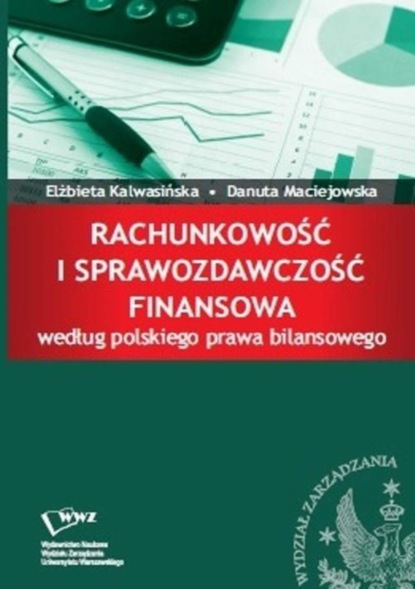 Elżbieta Kalwasińska - Rachunkowość i sprawozdawczość finansowa według polskiego prawa bilansowego