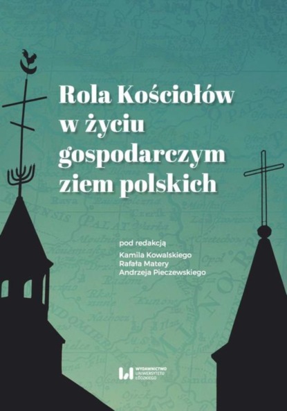 Группа авторов - Rola Kościołów w życiu gospodarczym ziem polskich