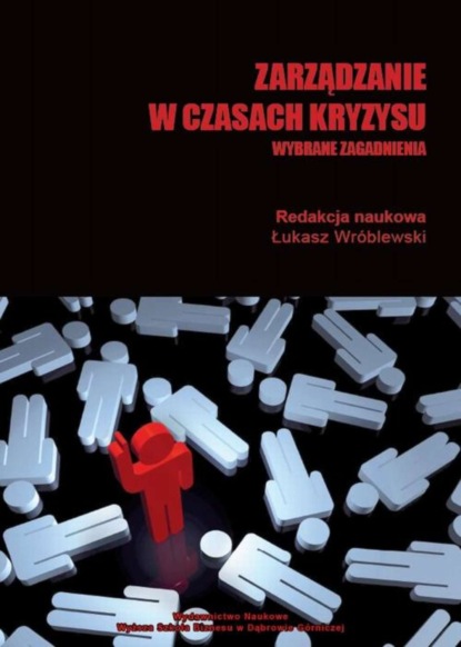 Группа авторов - Zarządzanie w czasach kryzysu. Wybrane zagadnienia