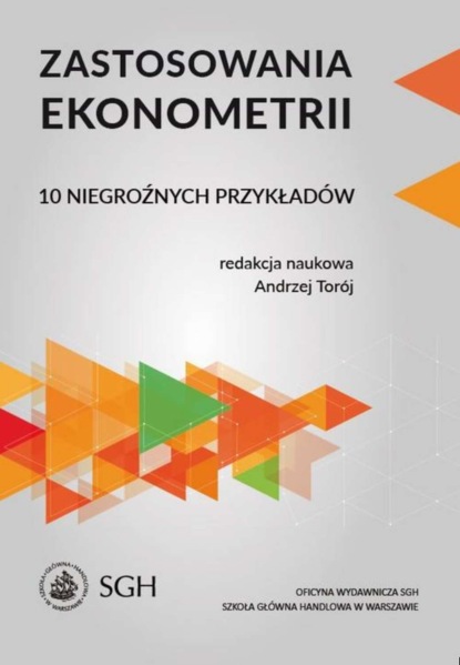 Группа авторов - Zastosowania ekonometrii. 10 niegroźnych przykładów