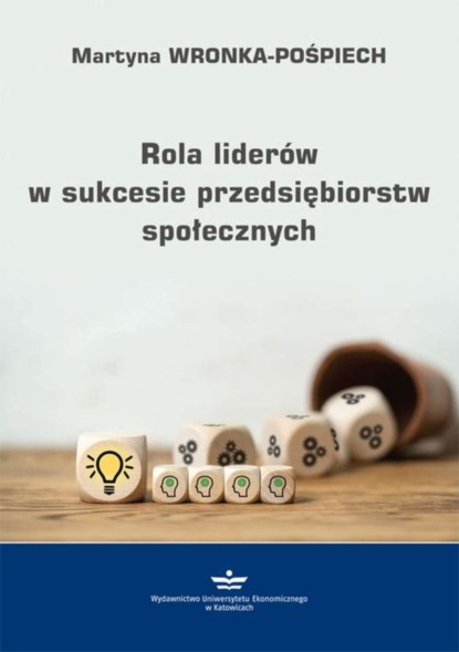 Martyna Wronka-Pośpiech - Rola liderów w sukcesie przedsiębiorstw społecznych