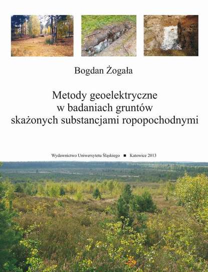 Bogdan Żogała - Metody geoelektryczne w badaniach gruntów skażonych substancjami ropopochodnymi