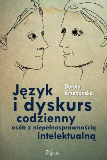 

Język i dyskurs codzienny osób z niepełnosprawnością intelektualną