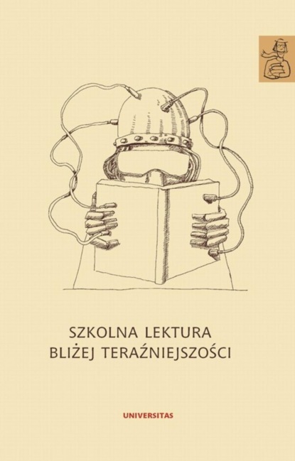 Группа авторов - Szkolna lektura bliżej teraźniejszości