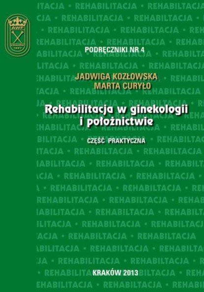 

Rehabilitacja w ginekologii i położnictwie - część praktyczna