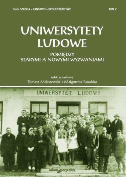 Tomasz Maliszewski - Uniwersytety ludowe. Pomiędzy starymi a nowymi wyzwaniami Tom 5