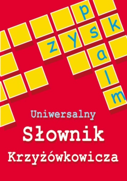 

Uniwersalny słownik krzyżówkowicza