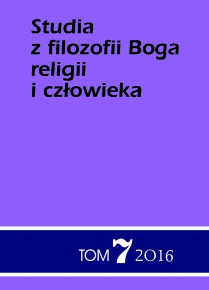 Группа авторов - Studia z filozofii Boga, religii i człowieka tom 7