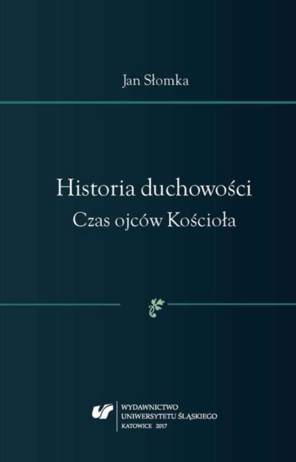 Jan Słomka - Historia duchowości. Czas ojców Kościoła