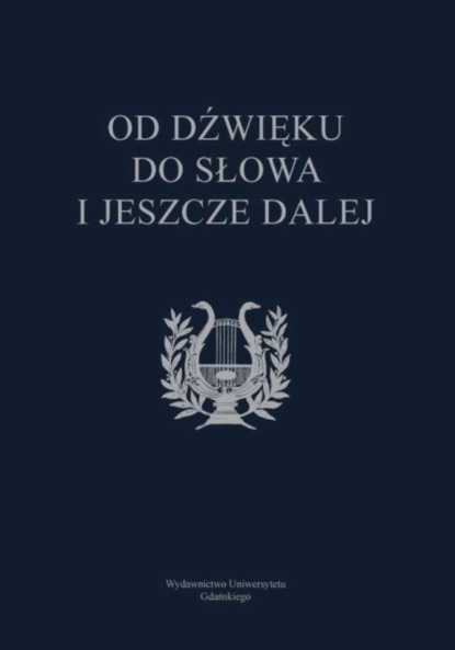 Группа авторов - Od dźwięku do słowa i jeszcze dalej