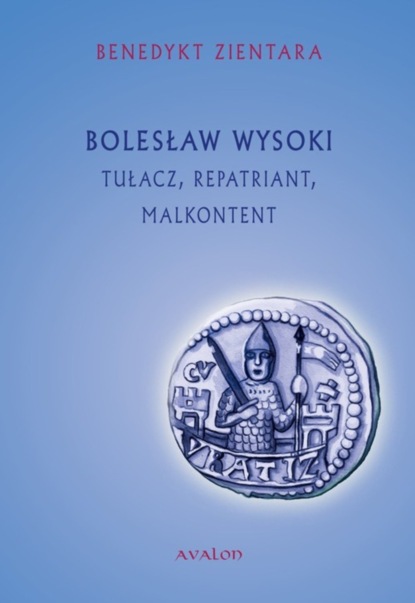 Benedykt Zientara - Bolesław Wysoki Tułacz Repatriant Malkontent