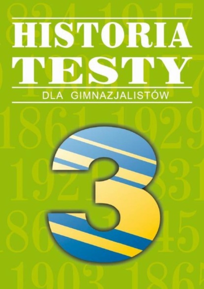

Historia. Testy dla gimnazjalistów