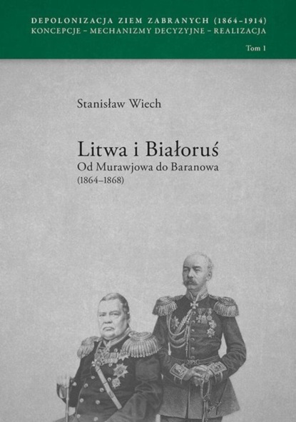 Группа авторов - Litwa i Białoruś Od Murawjowa do Baranowa (1864-1868)