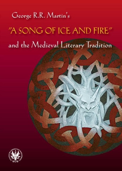 Группа авторов - George R.R. Martin's "A Song of Ice and Fire" and the Medieval Literary Tradition