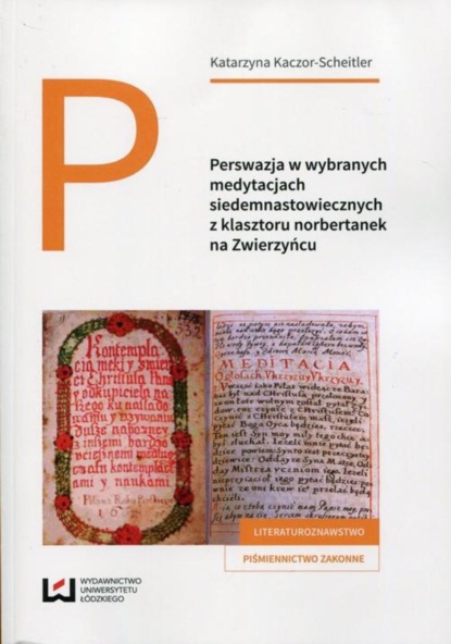 

Perswazja w wybranych medytacjach siedemnastowiecznych z klasztoru norbertanek na Zwierzyńcu