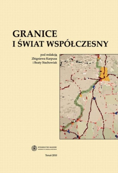 Группа авторов - Granice i świat współczesny