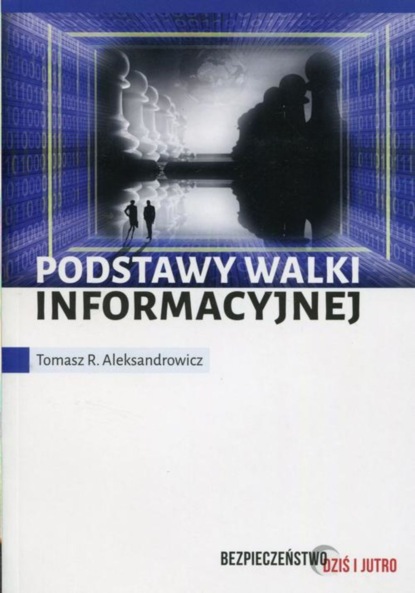 Tomasz R. Aleksandrowicz - Podstawy walki informacyjnej