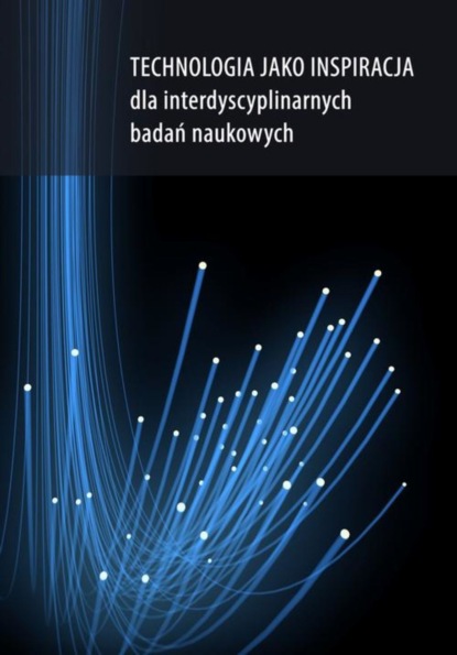 Dorota Nowalska-Kapuścik - Technologia jako inspiracja dla interdyscyplinarnych badań naukowych