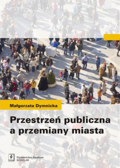 

Przestrzeń publiczna a przemiany miasta