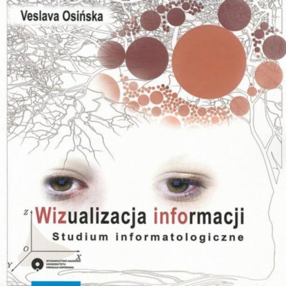 Veslava Osińska - WIZualizacja INFOrmacji. Studium informatologiczne