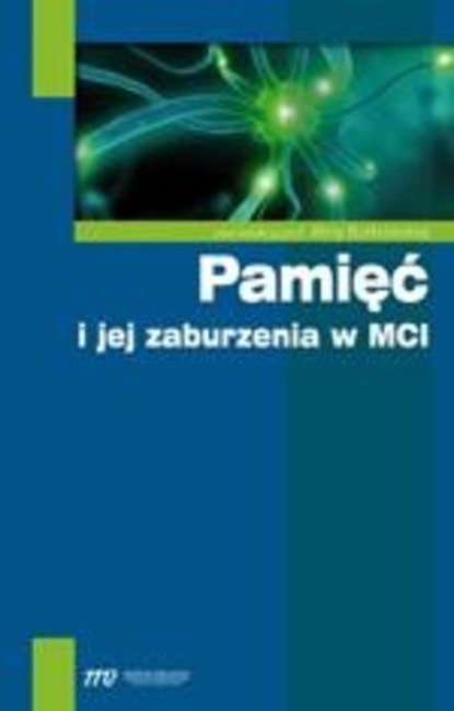 Группа авторов - Pamięć i jej zaburzenia w MCI