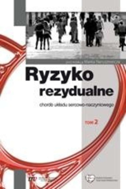 Группа авторов - Ryzyko rezydualne- chorób układu sercowo-naczyniowego, t. 2