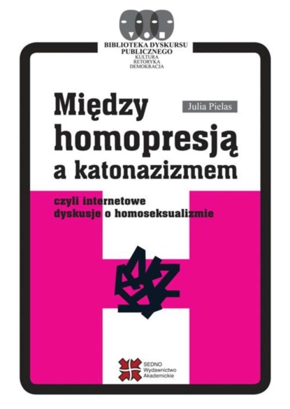 Julia Pielas - Między homopresją a katonazizmem