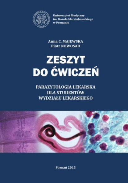 Anna C. Majewska - Zeszyt do ćwiczeń. Parazytologia lekarska dla studentów Wydziału Lekarskiego