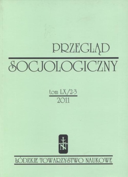 

Przegląd Socjologiczny t. 60 z. 2-3/2011