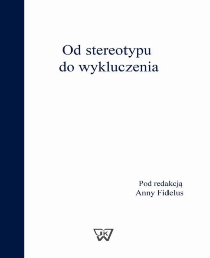 Группа авторов - Od stereotypu do wykluczenia