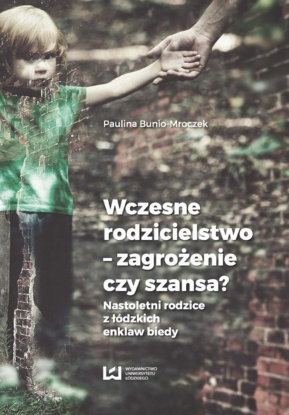 Paulina Bunio-Mroczek - Wczesne rodzicielstwo - zagrożenie czy szansa?