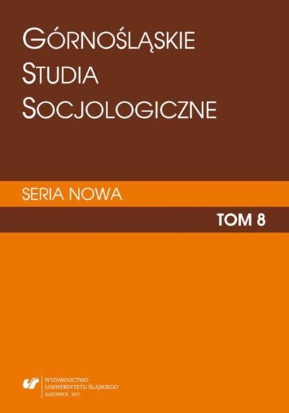 

„Górnośląskie Studia Socjologiczne. Seria Nowa”. T. 8