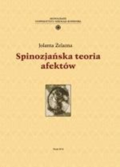 Jolanta Żelazna - Spinozjańska teoria afektów