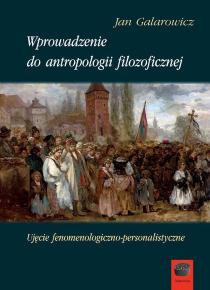 Jan Galarowicz - Wprowadzenie do antropologii filozoficznej