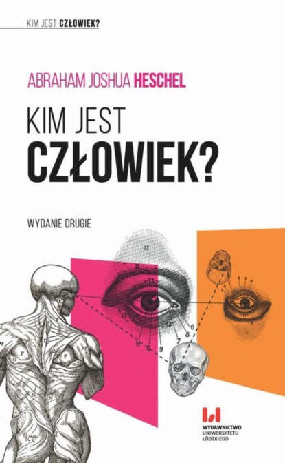 Abraham Joshua Heschel - Kim jest człowiek?