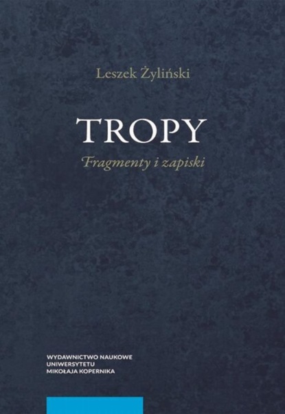 Leszek Żyliński - Tropy. Fragmenty i zapiski