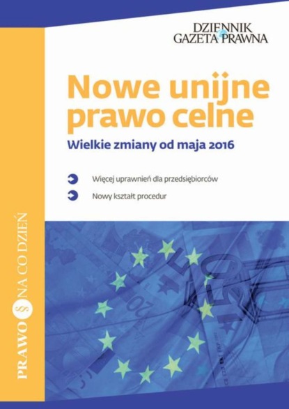 Maciej Turżański - Nowe unijne prawo celne Wielkie zmiany od maja 2016