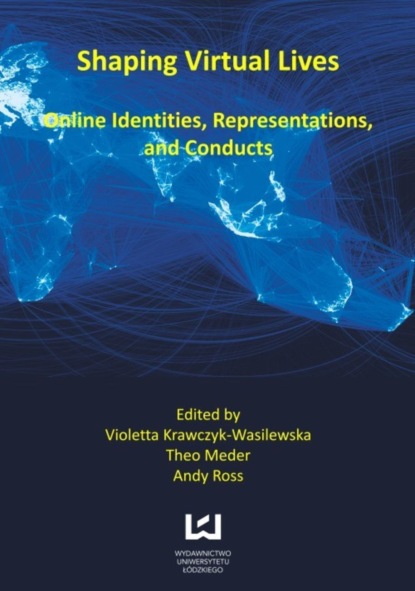 Группа авторов - Shaping virtual lives. Online identities, representations, and conducts