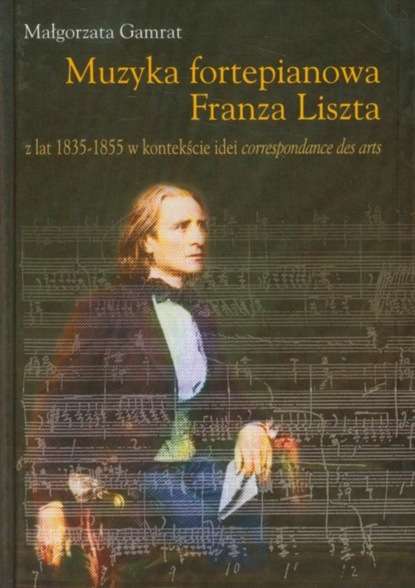 Małgorzata Gamrat - Muzyka fortepianowa Franza Liszta