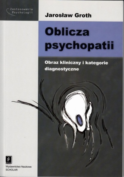 Jarosław Groth - Oblicza psychopatii