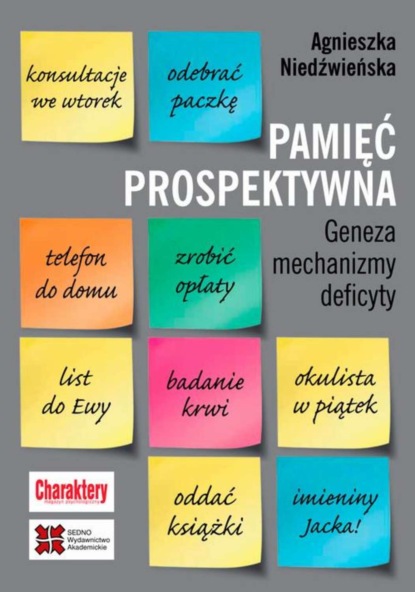 Agnieszka Niedźwieńska - Pamięć prospektywna Geneza mechanizmy deficyty