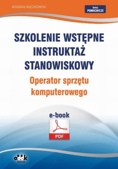 Bogdan Rączkowski - Szkolenie wstępne Instruktaż stanowiskowy Operator sprzętu komputerowego