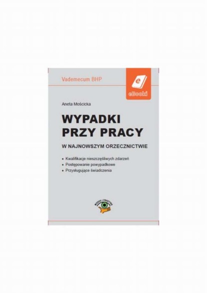 

Wypadki przy pracy w najnowszym orzecznictwie