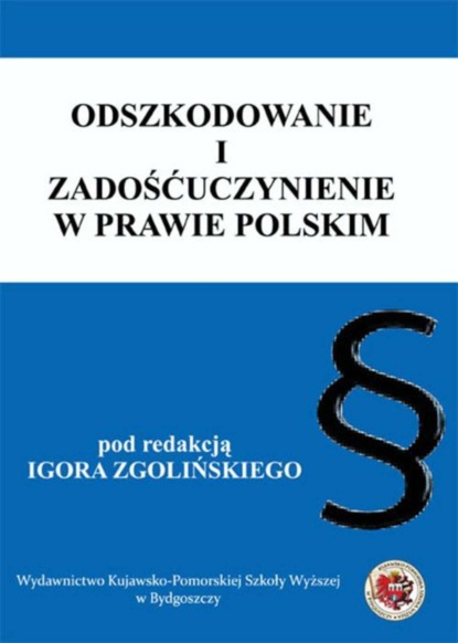 Группа авторов - Odszkodowanie i zadośćuczynienie w prawie polskim