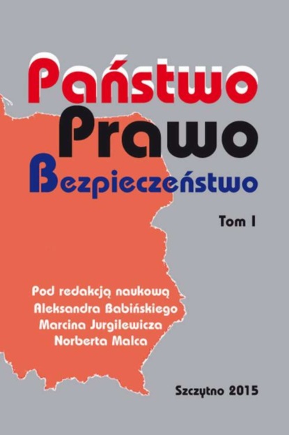 Группа авторов - Państwo Prawo Bezpieczeństwo. Tom I